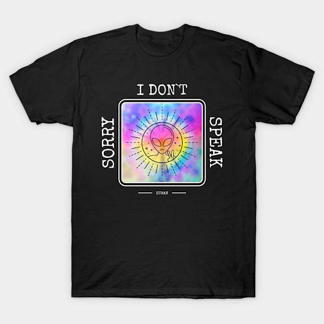 Sorry I Don't Speak T-Shirt by Precious Elements